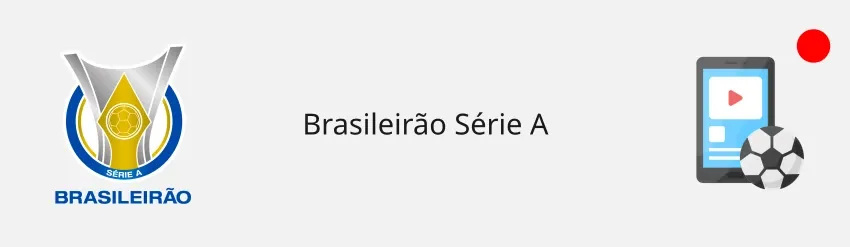 Assistir o Campeonato Brasileiro ao Vivo - Brasileirão