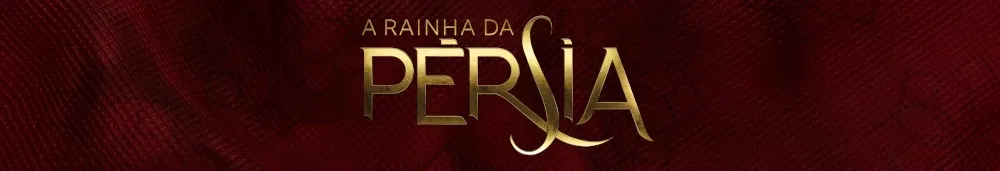 Série da Record - A Rainha da Pérsia